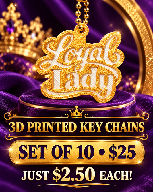 “Loyal Lady” 3D Printed Key Chain Set of 10