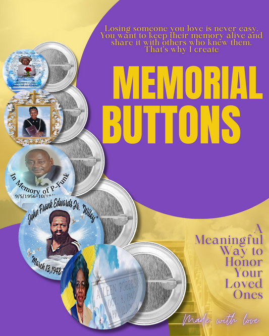 Memorial Buttons | Pins | 2.5 inch-3inch size options